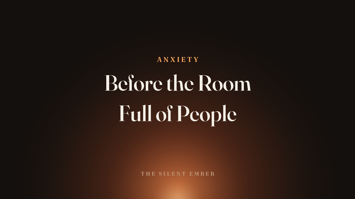 Before the Room Full of People — The Silent Ember