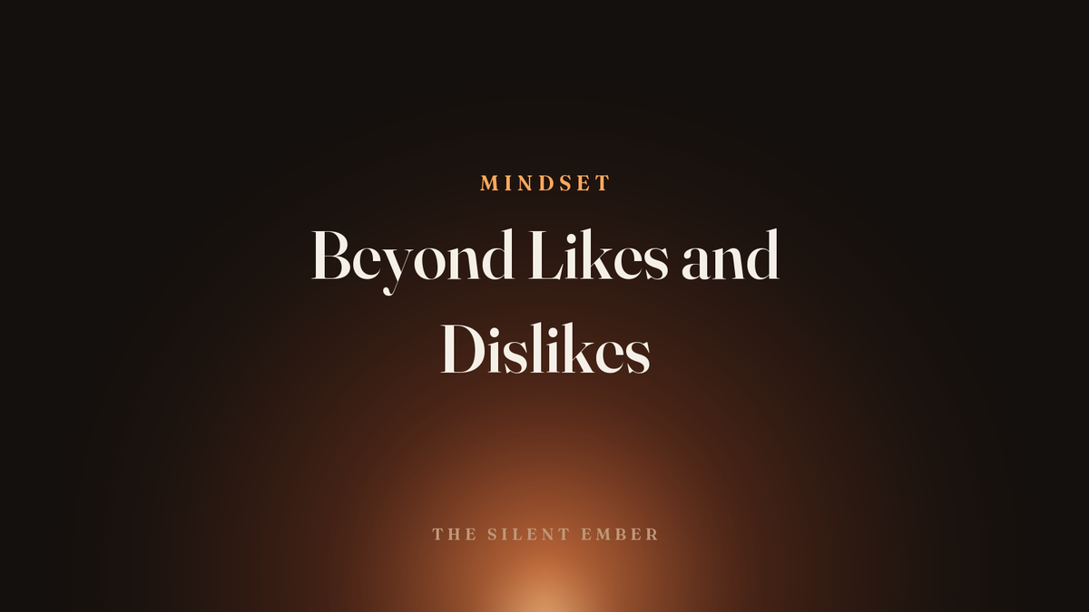 Beyond Likes and Dislikes — The Silent Ember