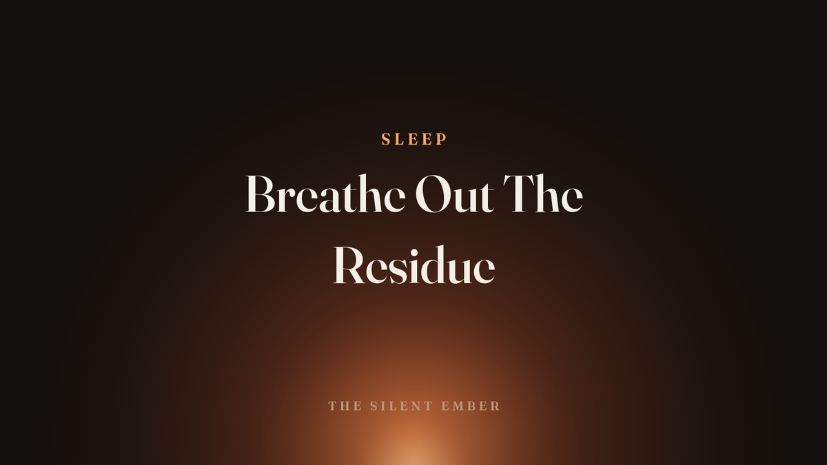 Breathe Out The Residue — The Silent Ember