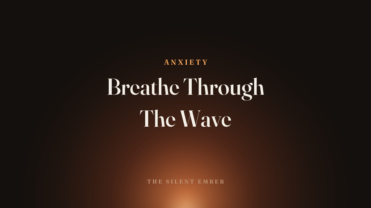 Breathe Through The Wave — The Silent Ember