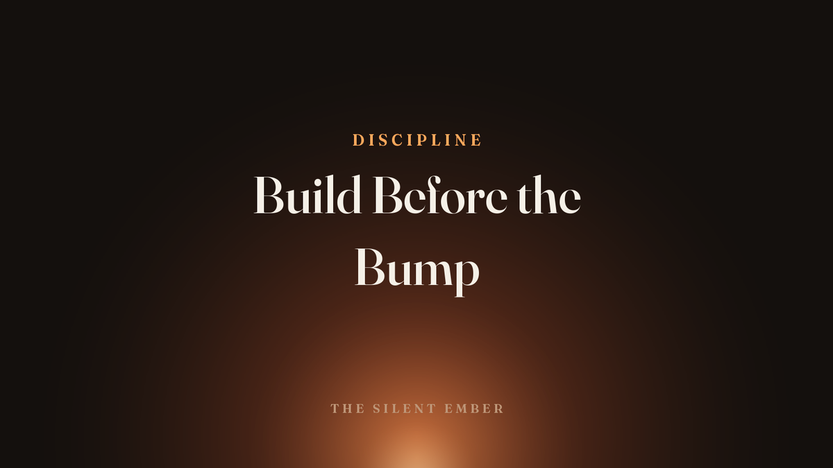 Build Before the Bump — The Silent Ember