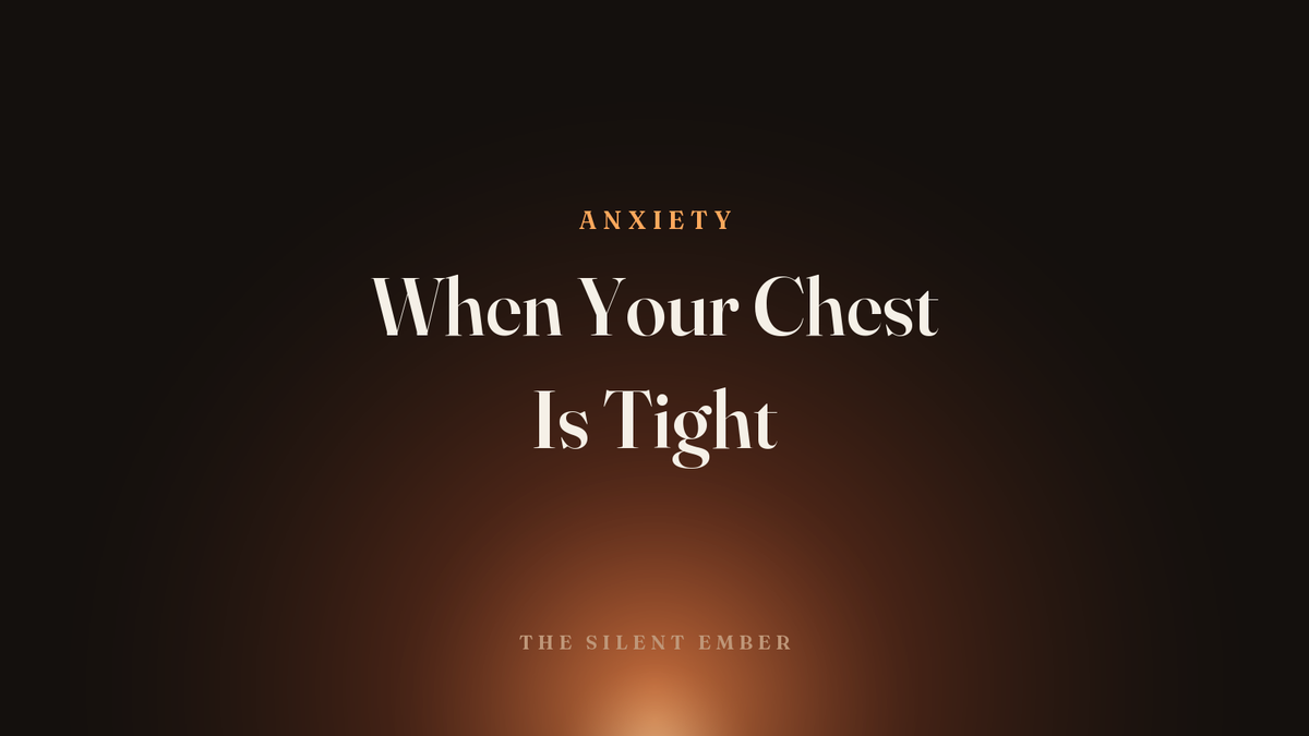 When Your Chest Is Tight — The Silent Ember