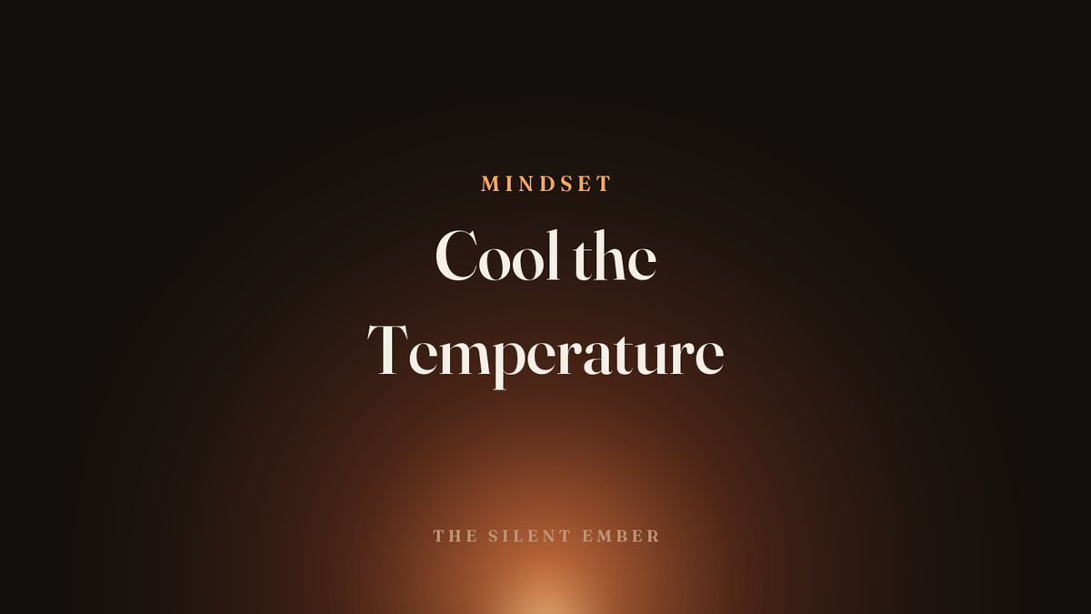 Cool the Temperature — The Silent Ember