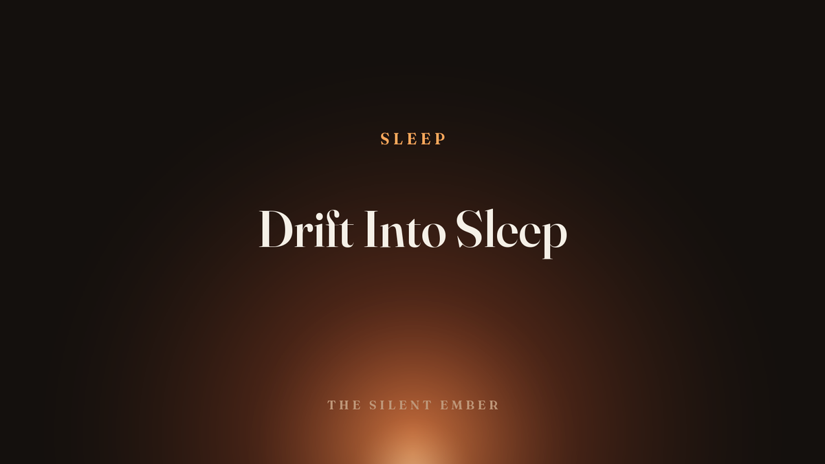 Drift Into Sleep — The Silent Ember