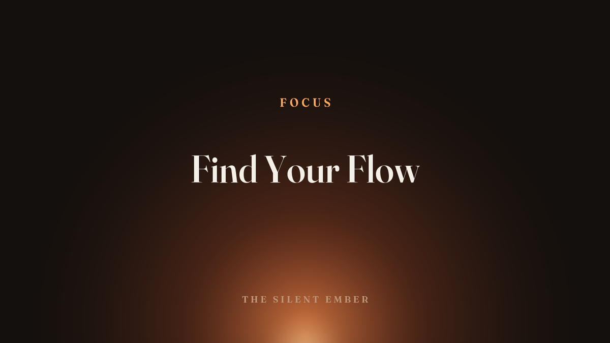 Find Your Flow — The Silent Ember