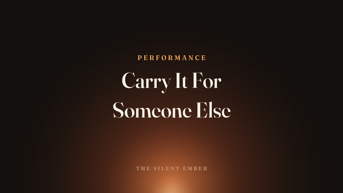 Carry It For Someone Else — The Silent Ember