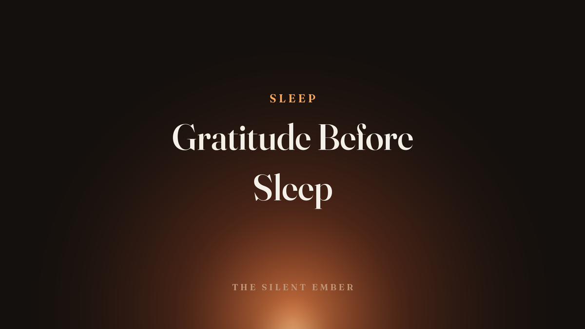 Gratitude Before Sleep — The Silent Ember