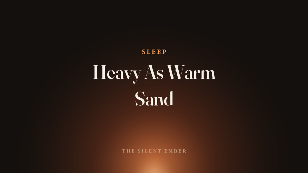 Heavy As Warm Sand — The Silent Ember