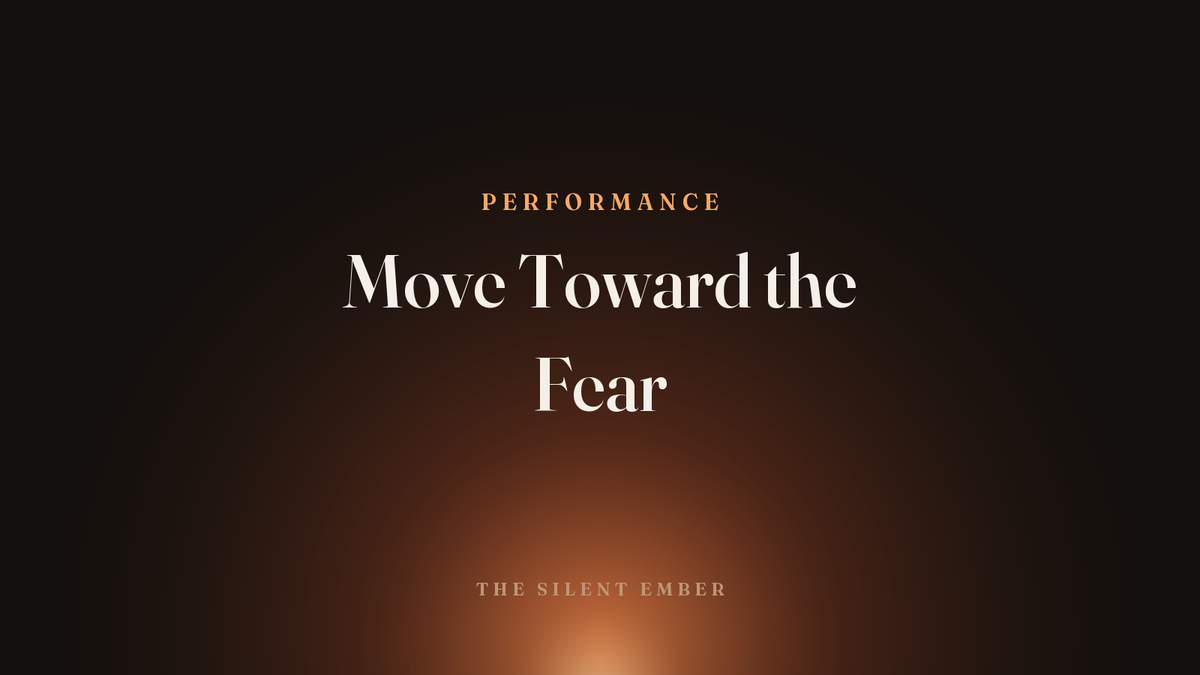Move Toward the Fear — The Silent Ember