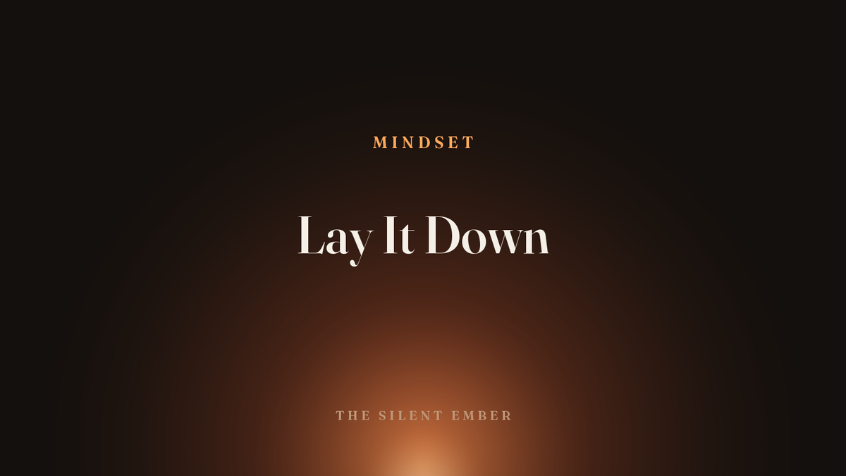 Lay It Down — The Silent Ember