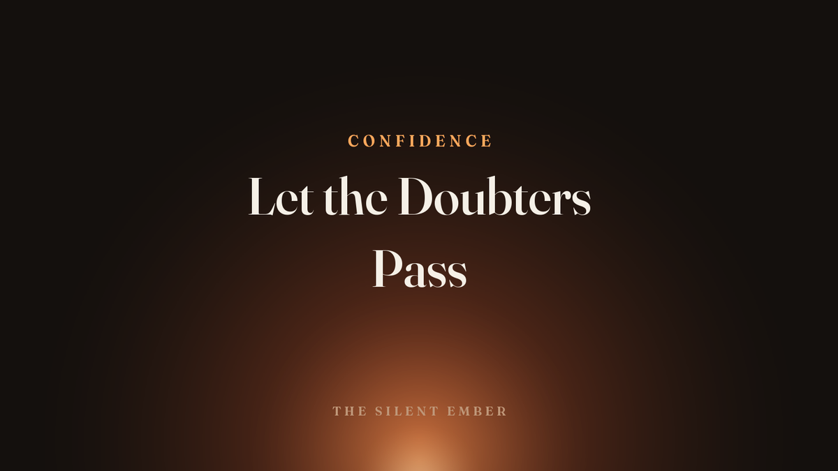 Let the Doubters Pass — The Silent Ember