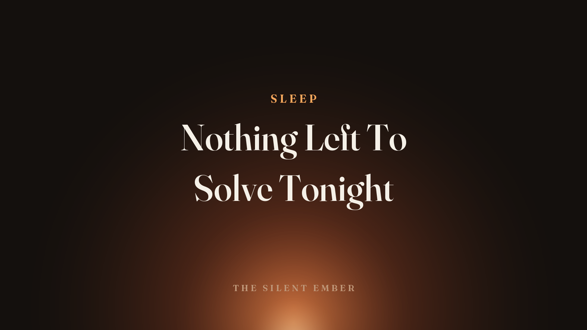 Nothing Left To Solve Tonight — The Silent Ember