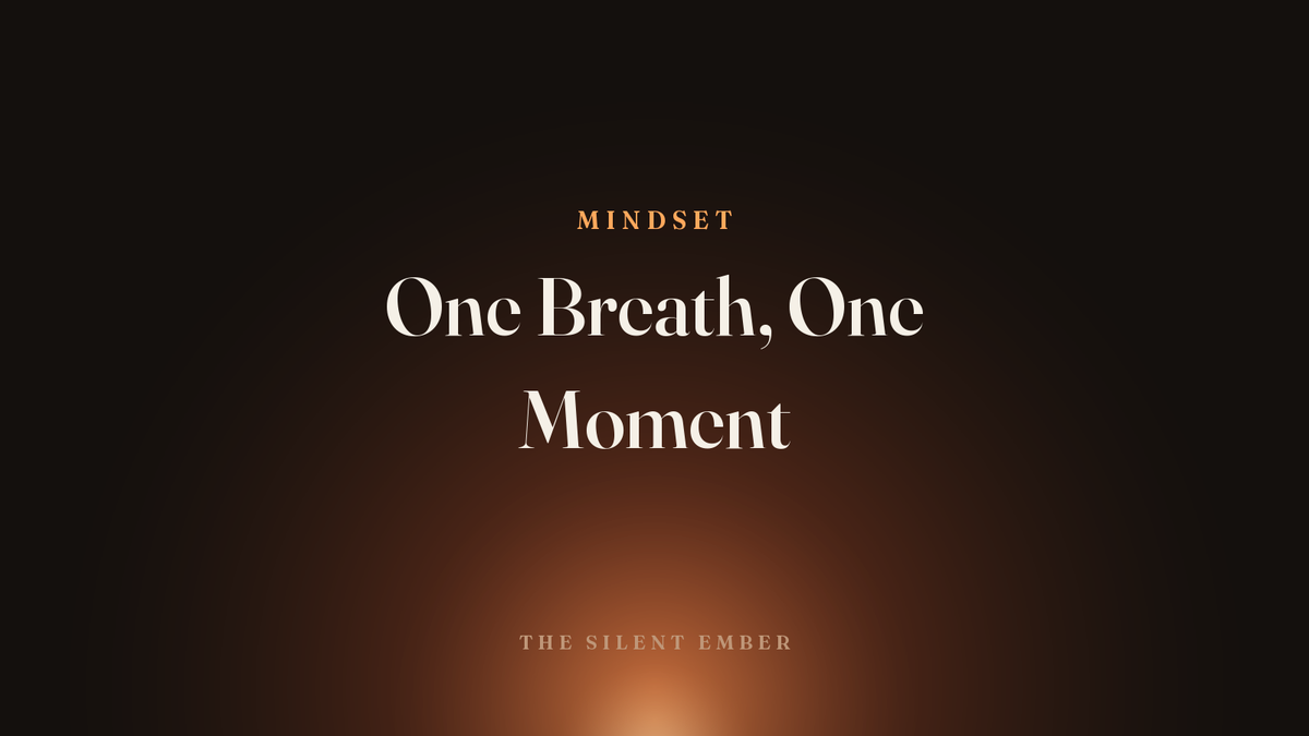 One Breath, One Moment — The Silent Ember