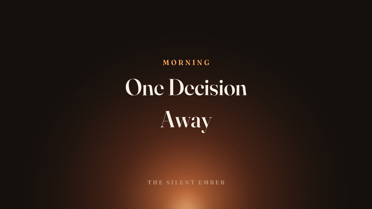One Decision Away — The Silent Ember