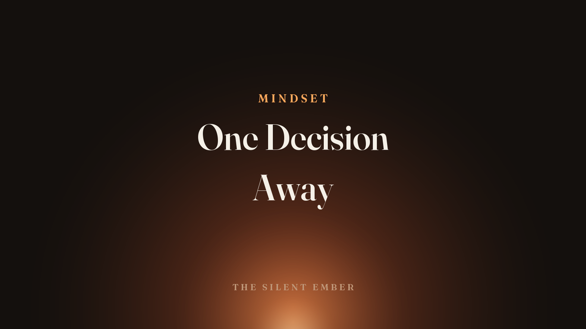 One Decision Away — The Silent Ember
