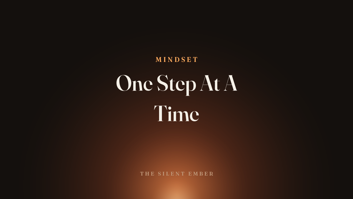 One Step At A Time — The Silent Ember