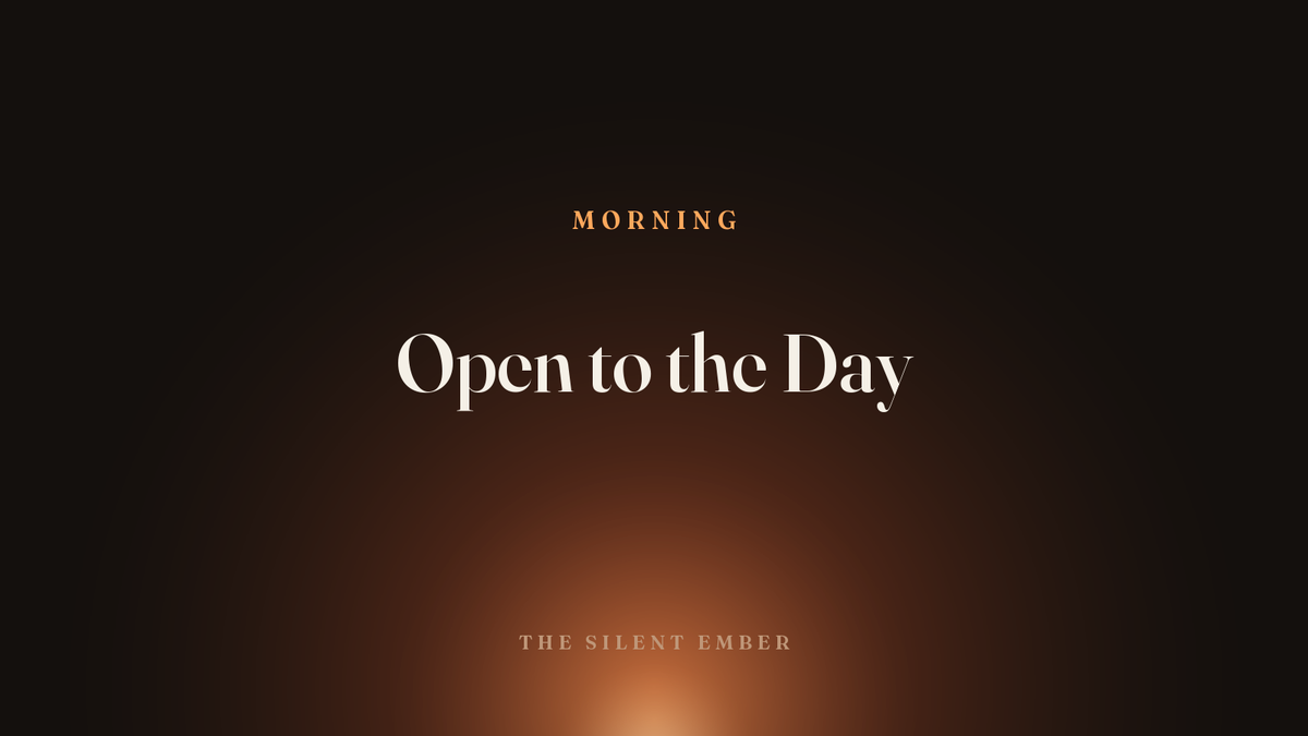 Open to the Day — The Silent Ember