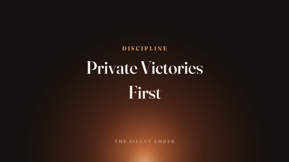 Private Victories First — The Silent Ember