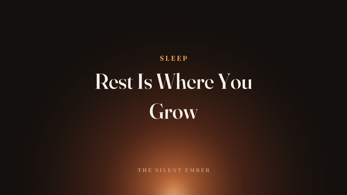 Rest Is Where You Grow — The Silent Ember