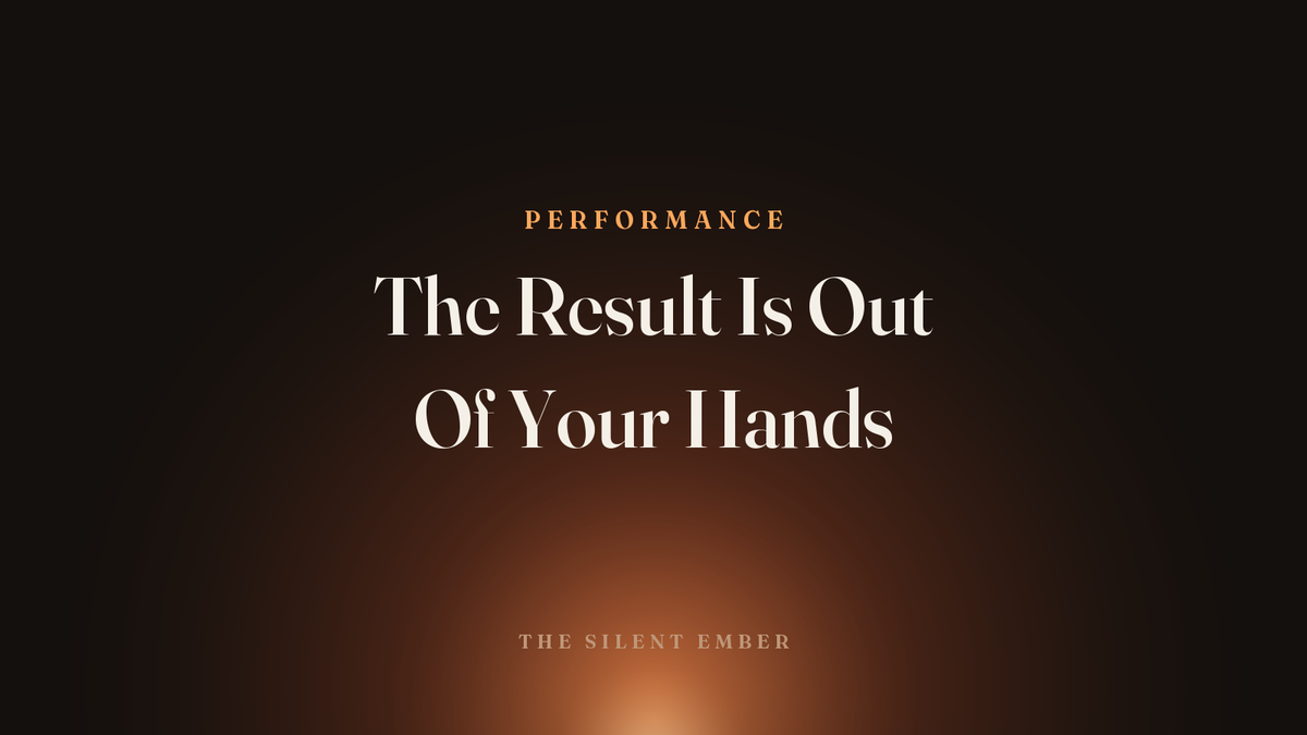 The Result Is Out Of Your Hands — The Silent Ember