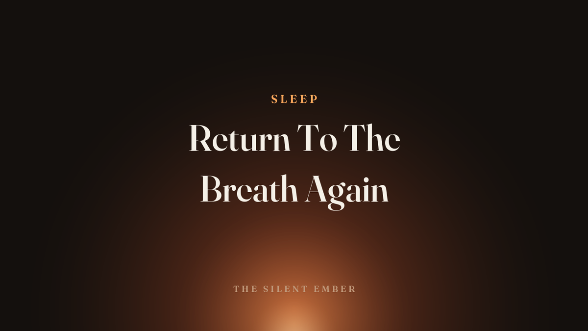 Return To The Breath Again — The Silent Ember