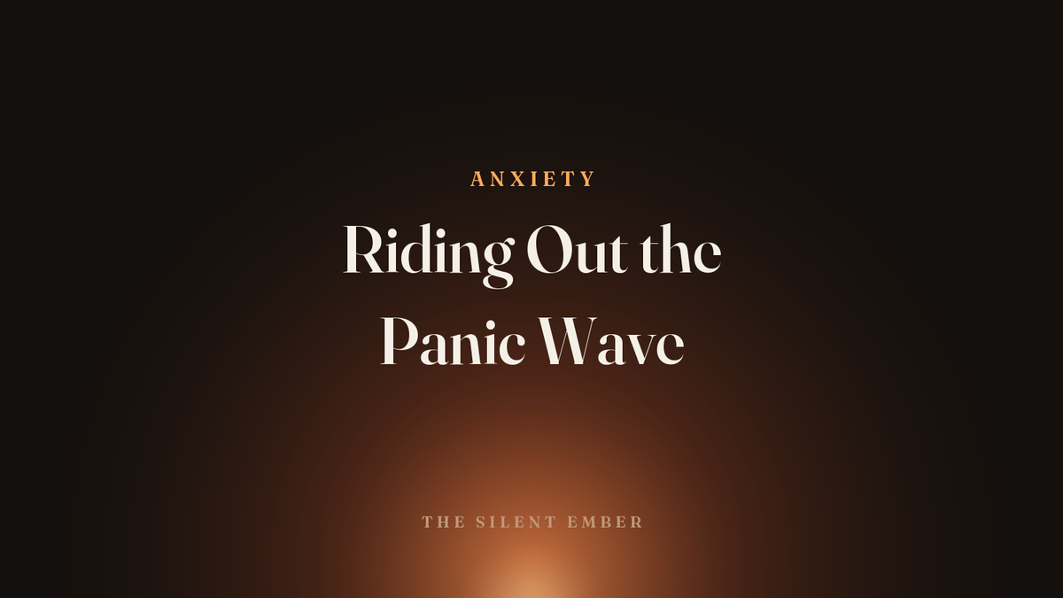 Riding Out the Panic Wave — The Silent Ember