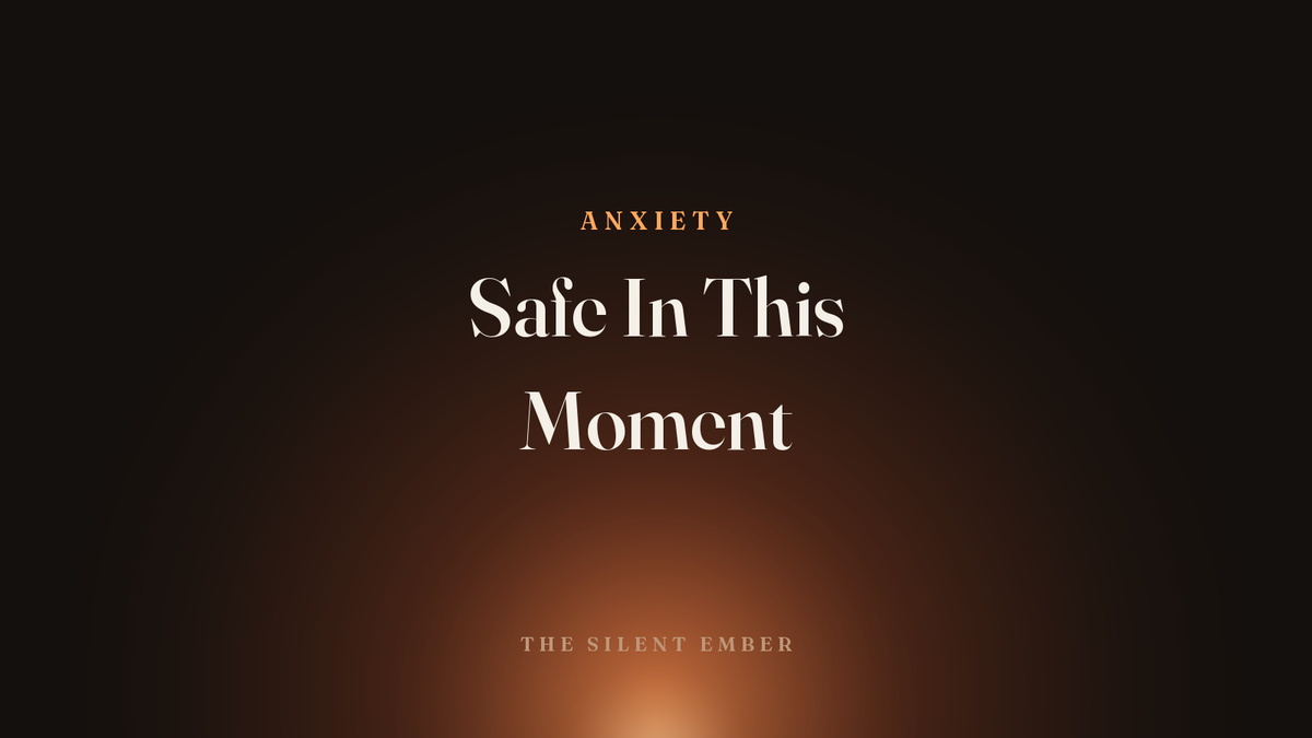 Safe In This Moment — The Silent Ember