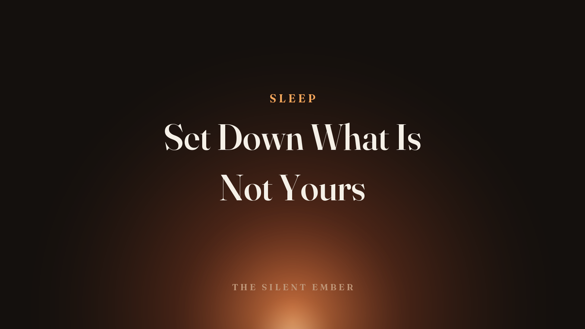 Set Down What Is Not Yours — The Silent Ember