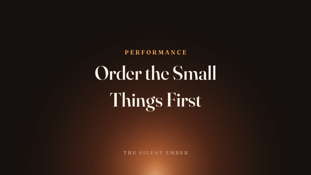 Order the Small Things First — The Silent Ember