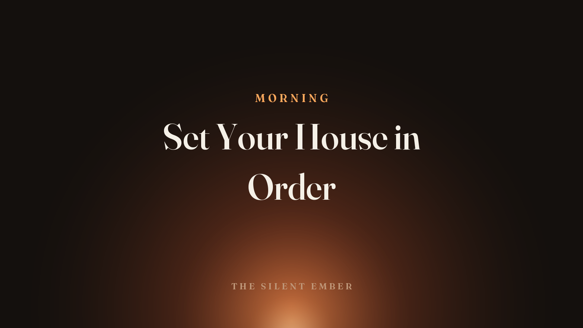 Set Your House in Order — The Silent Ember