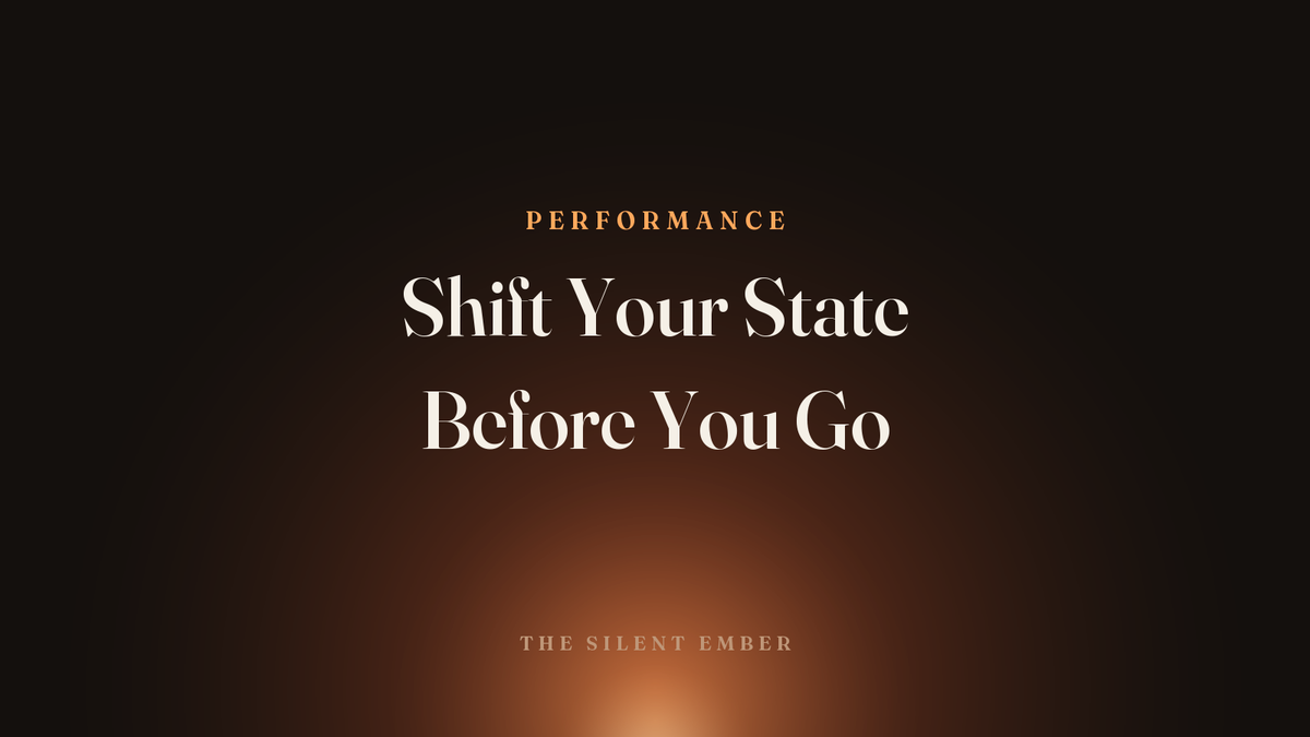 Shift Your State Before You Go — The Silent Ember
