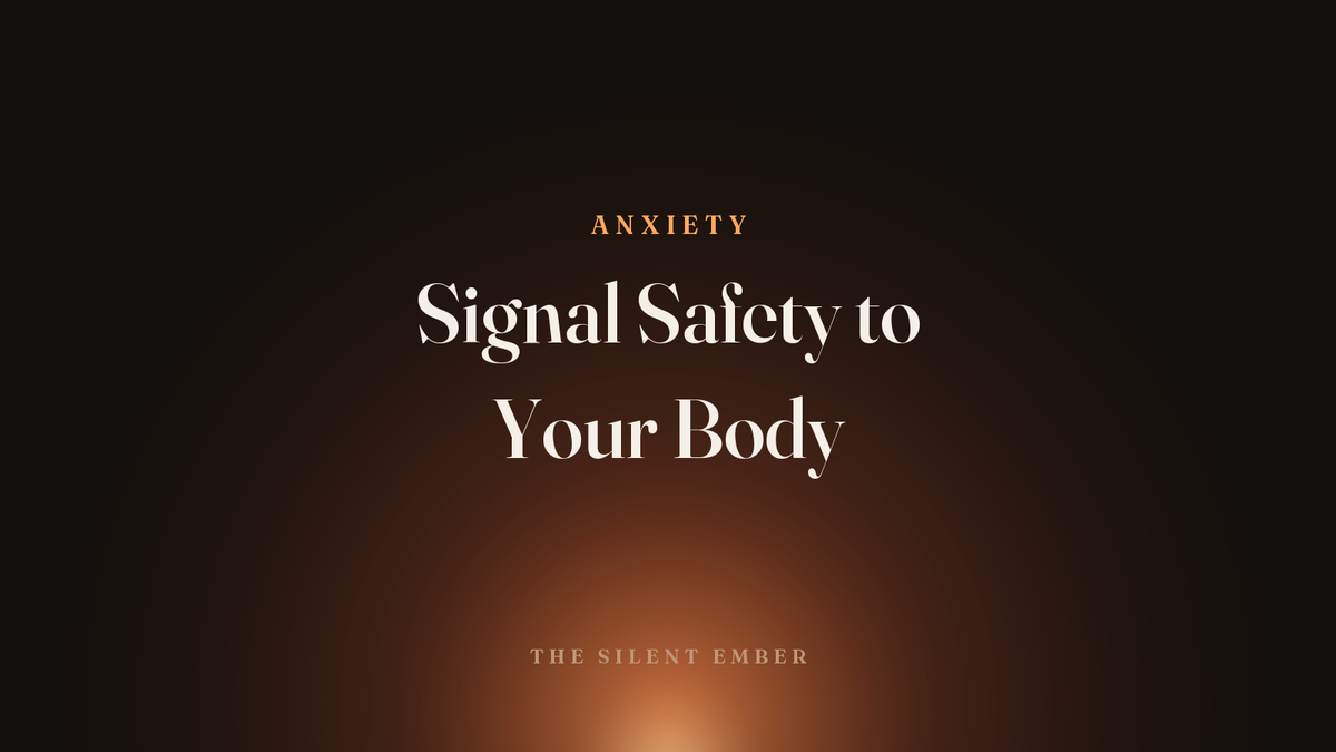 Signal Safety to Your Body — The Silent Ember