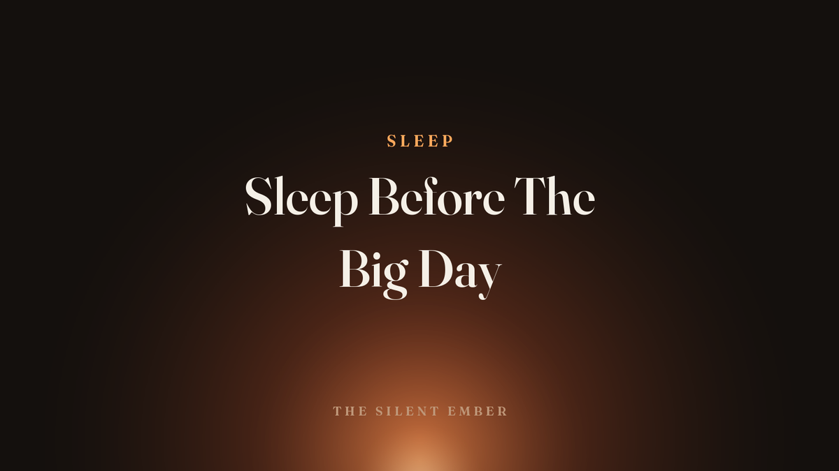Sleep Before The Big Day — The Silent Ember