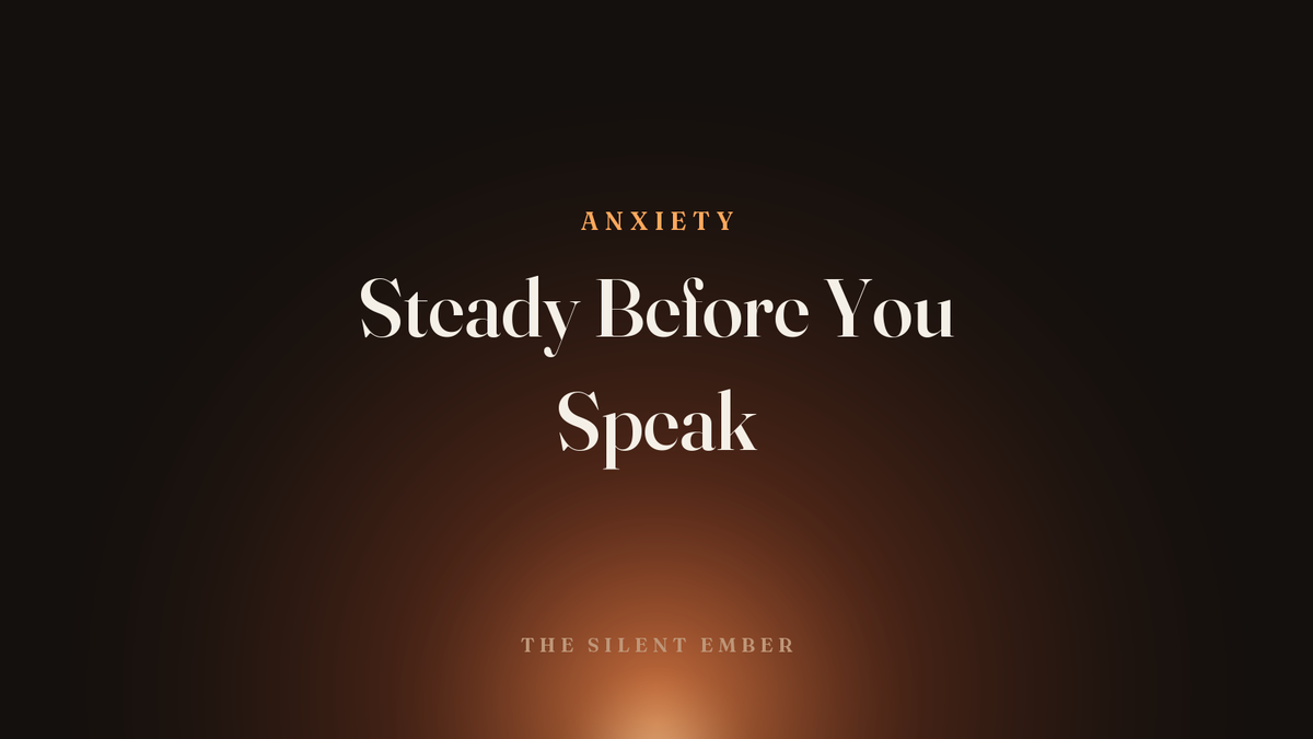 Steady Before You Speak — The Silent Ember