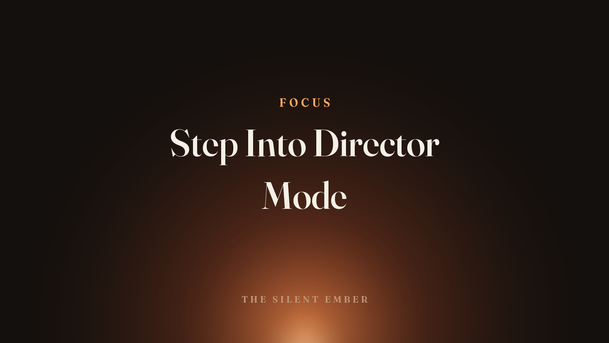 Step Into Director Mode — The Silent Ember
