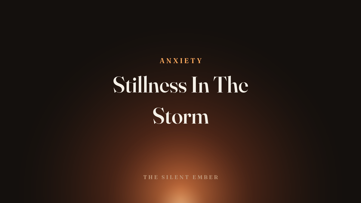 Stillness In The Storm — The Silent Ember