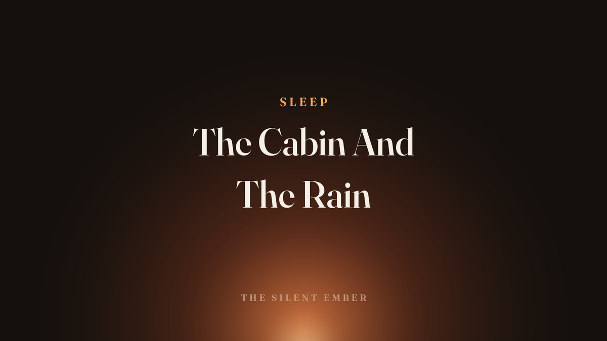 The Cabin And The Rain — The Silent Ember