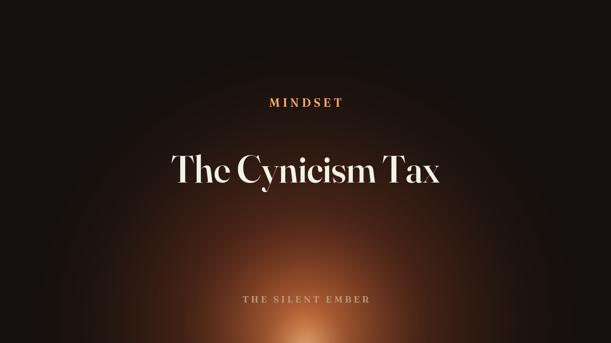 The Cynicism Tax — The Silent Ember