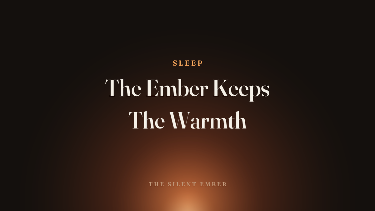 The Ember Keeps The Warmth — The Silent Ember
