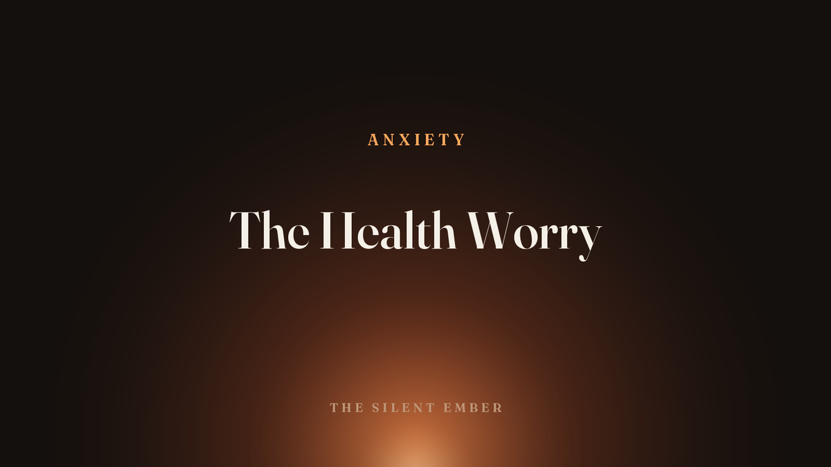 The Health Worry — The Silent Ember