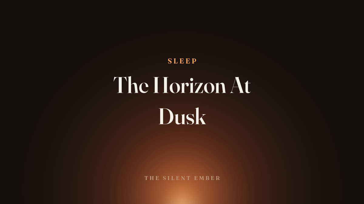The Horizon At Dusk — The Silent Ember