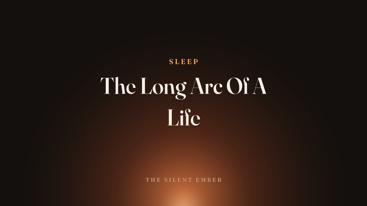 The Long Arc Of A Life — The Silent Ember