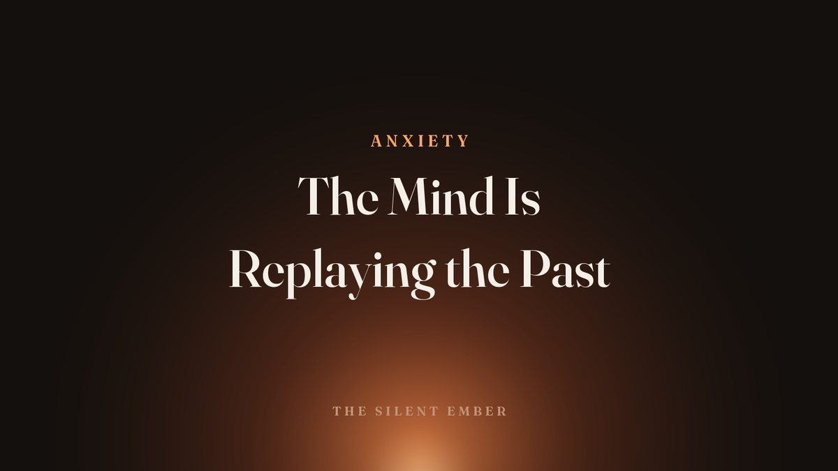 The Mind Is Replaying the Past — The Silent Ember