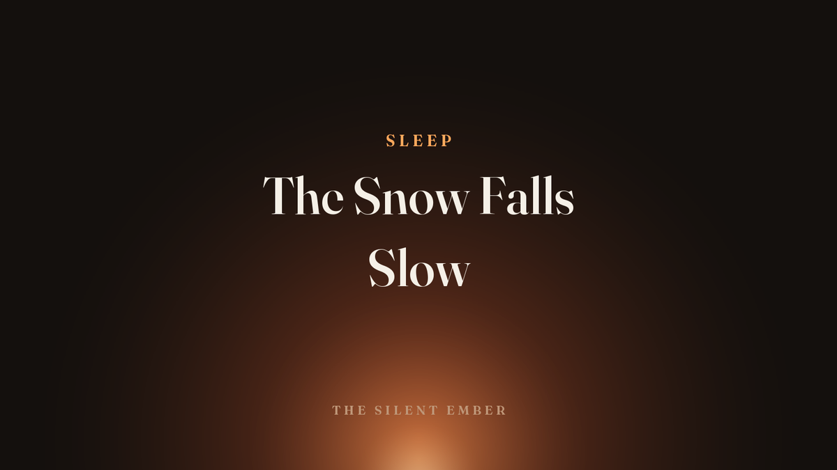 The Snow Falls Slow — The Silent Ember