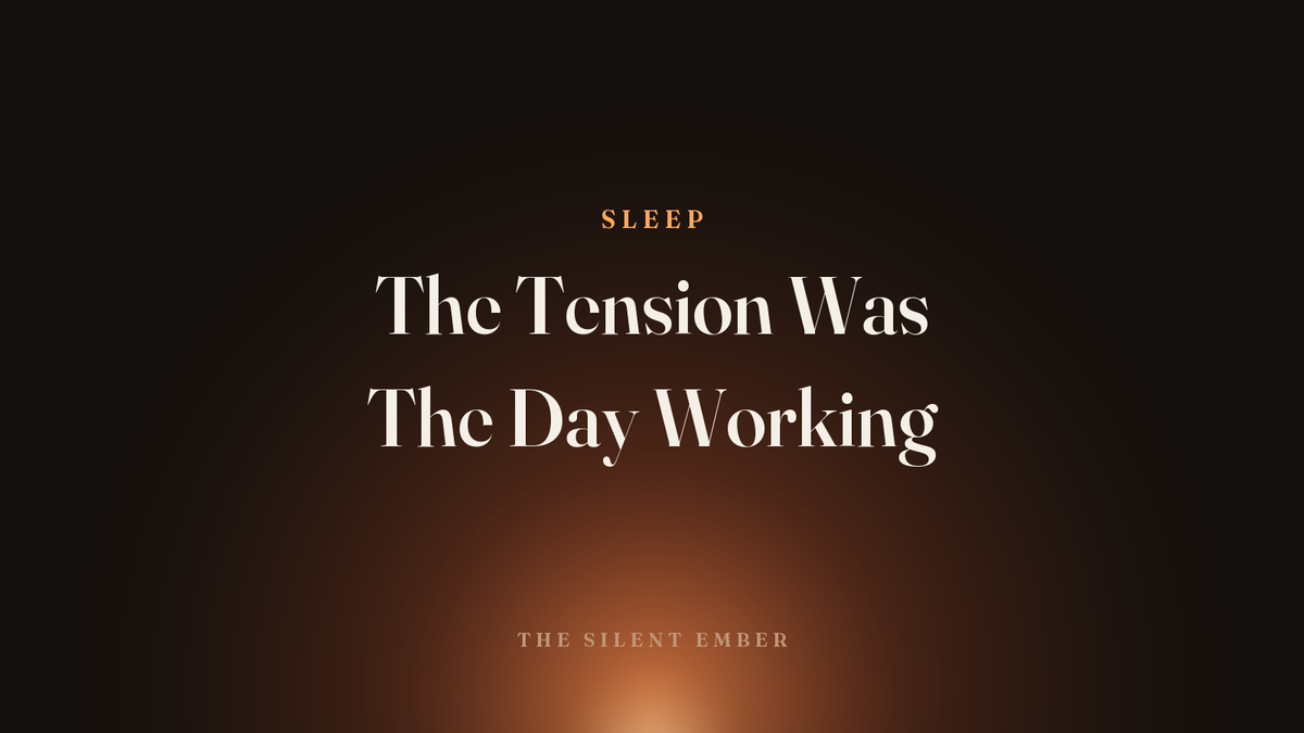 The Tension Was The Day Working — The Silent Ember