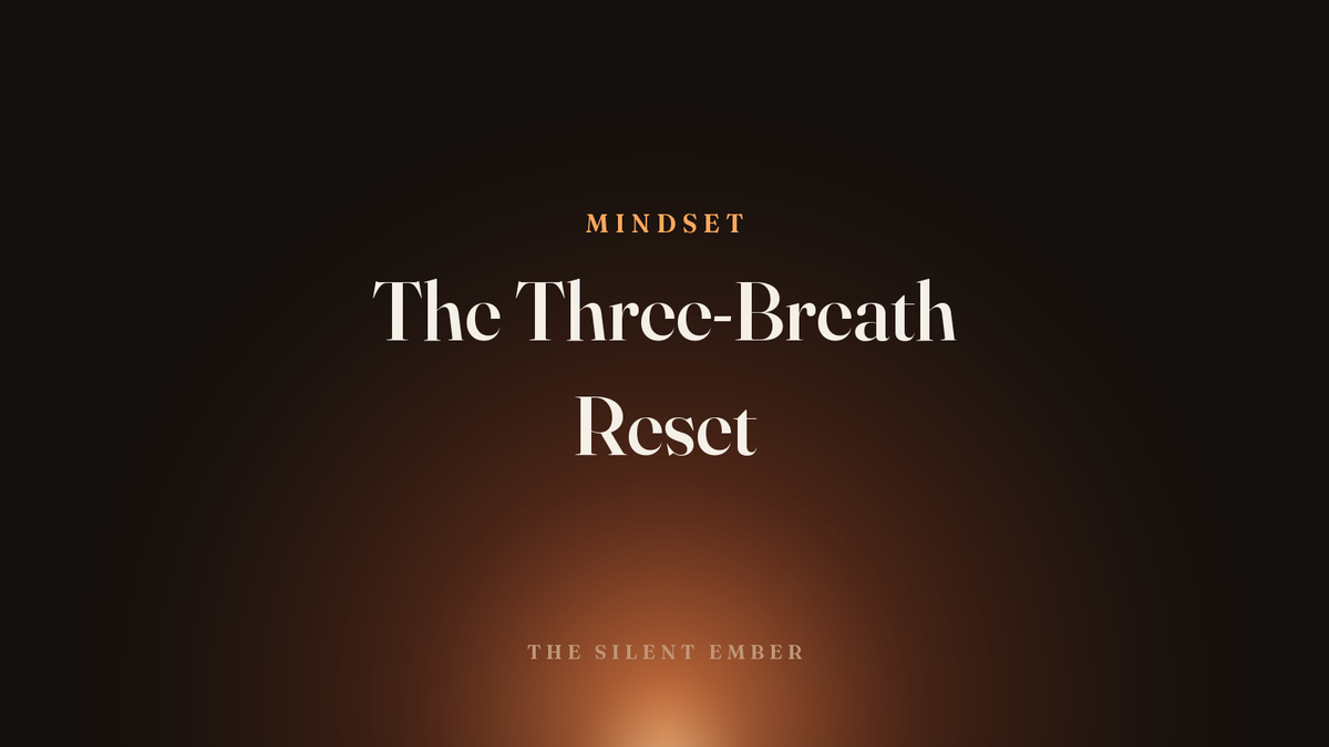 The Three-Breath Reset — The Silent Ember