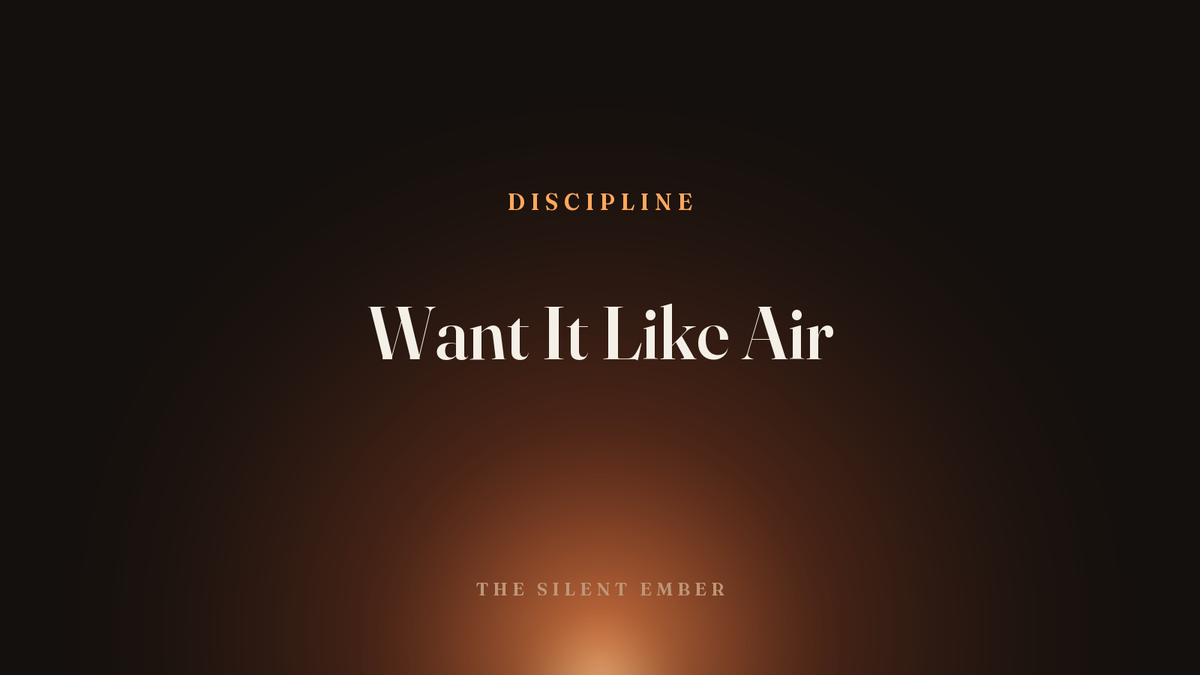 Want It Like Air — The Silent Ember