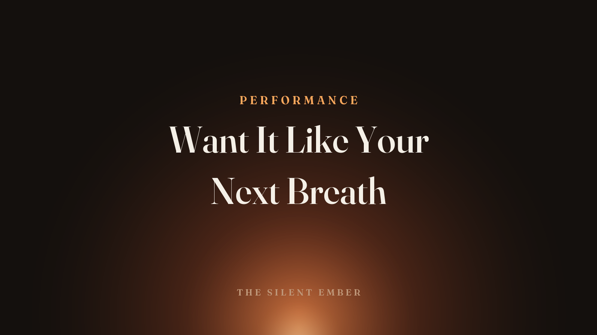 Want It Like Your Next Breath — The Silent Ember