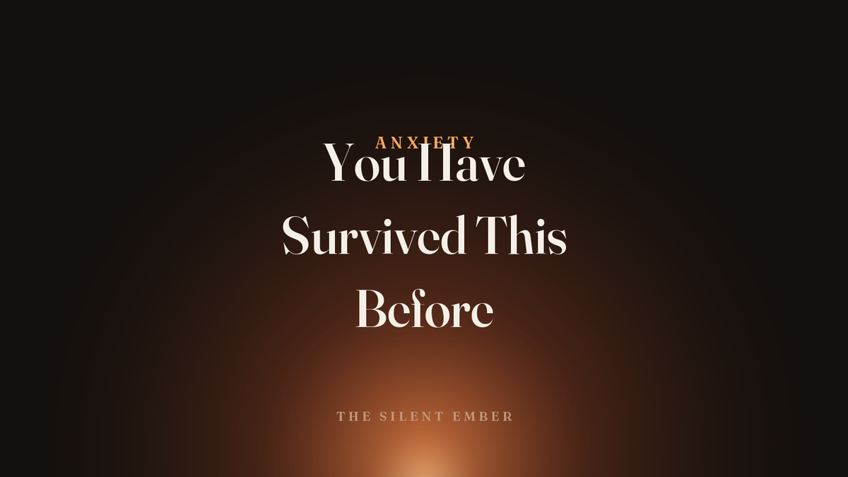 You Have Survived This Before — The Silent Ember