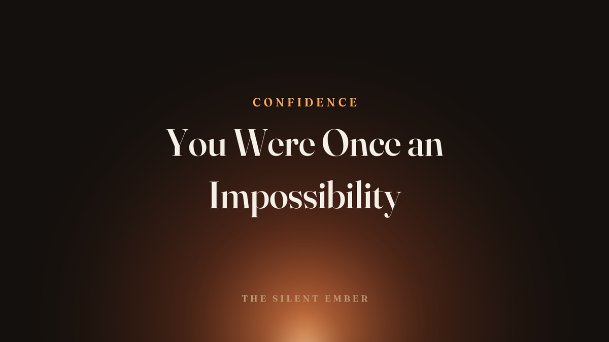 You Were Once an Impossibility — The Silent Ember